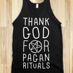 thank-god-for-pagan-rituals.american-apparel-unisex-tank.black.w380h440z1.jpg